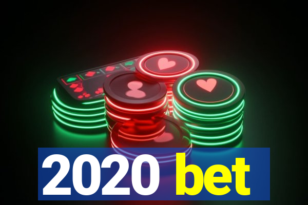 2020 bet